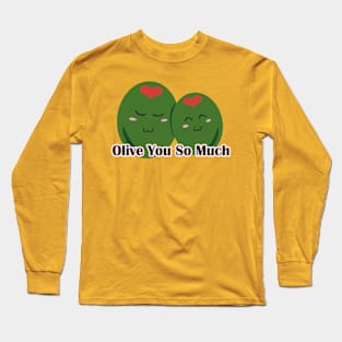 Olive You so Much Long Sleeve T-Shirt